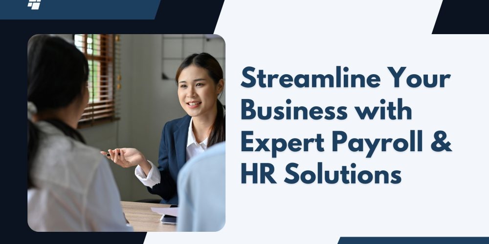 Streamline Your Business with Expert Payroll & HR Solutions (1)